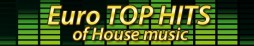 Euro TOP HITS of House music